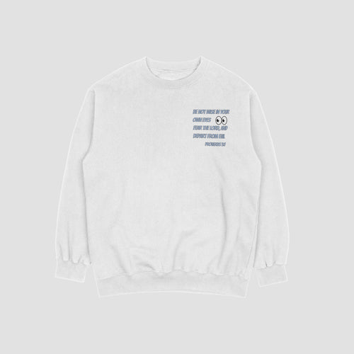 Be Not Wise Sweatshirt