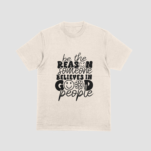 Be the reason T-shirt