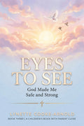 Eyes to See: God Made Me Safe and Strong – Paperback