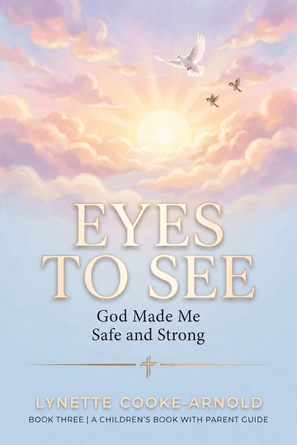 Eyes to See: God Made Me Safe and Strong – Paperback